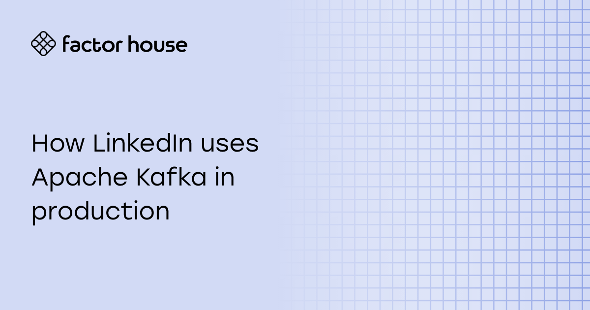How LinkedIn uses Apache Kafka in production