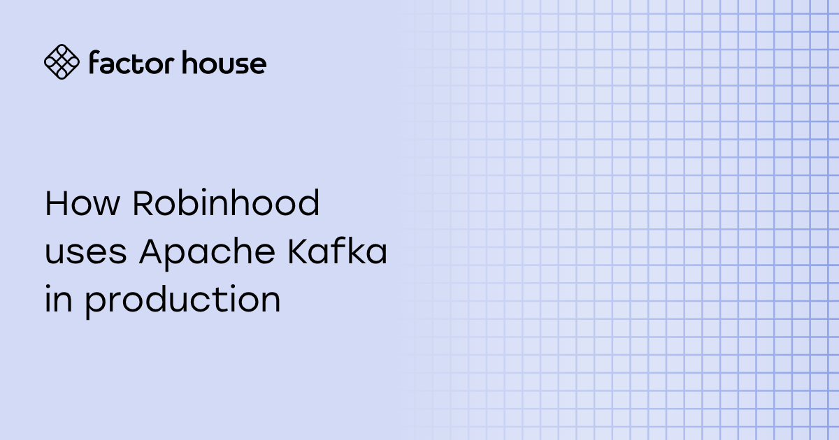 How Robinhood uses Apache Kafka in production