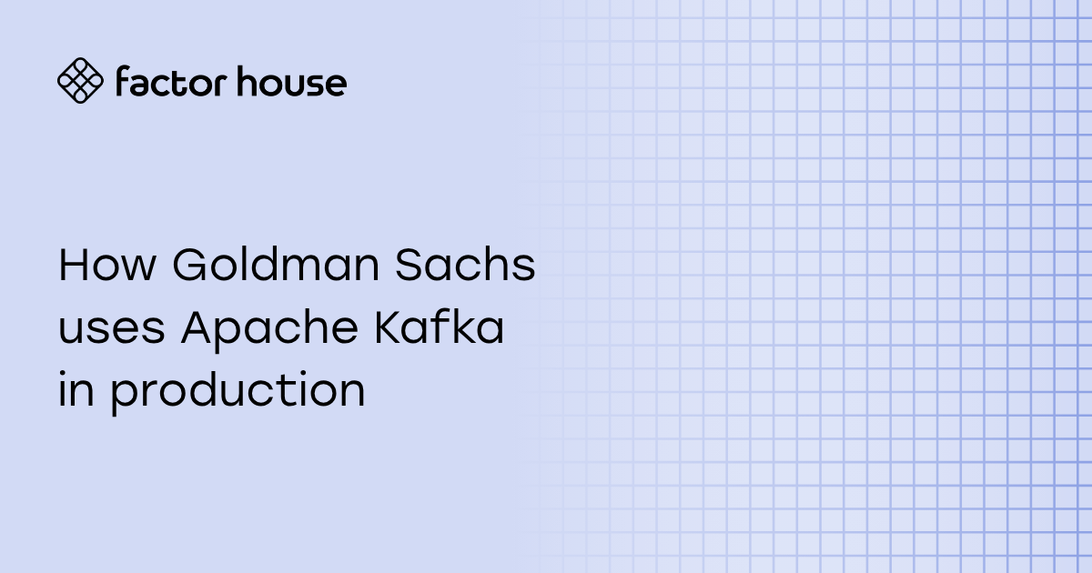 How Goldman Sachs uses Apache Kafka in production