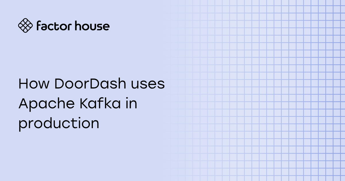 How DoorDash uses Apache Kafka in production